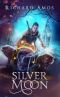 [Four Moons 04] • Silver Moon (Four Moons Book 4)